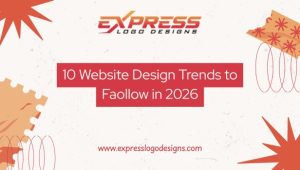 10 Website Design Trends to Faollow in 2026